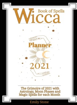 Wicca Book of Spells - Planner 2021