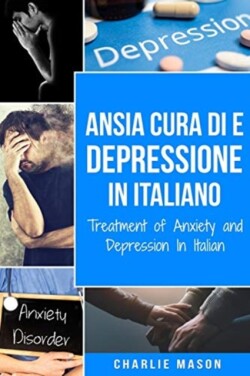 Cura di Ansia e Depressione In italiano/ Treatment of Anxiety and Depression In Italian