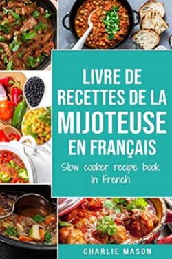 livre de recettes de la mijoteuse En francais/ slow cooker recipe book In French