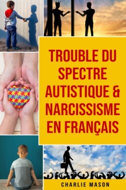 Trouble du spectre Autistique & Narcissisme En francais