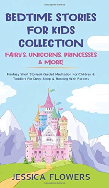 Bedtime Stories For Kids Collection- Fairy's, Unicorns, Princesses& More!