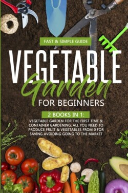 Vegetable Garden for Beginners