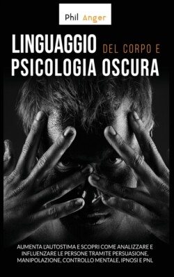 Linguaggio del Corpo e Psicologia Oscura