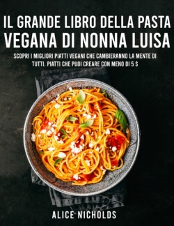 Grande Libro Dei Piatti Di Pasta Vegana