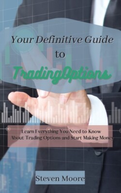 Your Definitive Guide to Trading Options