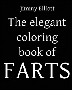 Elegant Coloring Book of FARTS - Funny Coloring Book for Adults