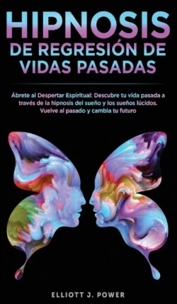 Hipnosis De Regresion de Vidas Pasadas