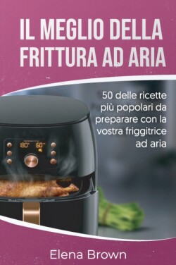 meglio della frittura ad aria