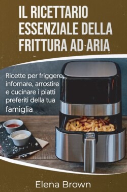 ricettario essenziale della frittura ad aria