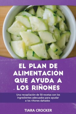 Plan de Alimentacion Que Ayuda a los Rinones