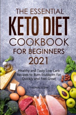Essential Keto Diet Cookbook for Beginners 2021