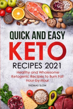 Quick and Easy Keto Recipes 2021