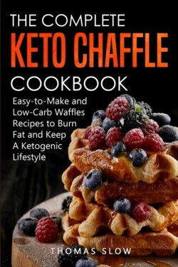 Complete Keto Chaffle Cookbook