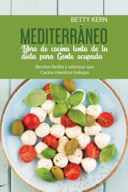 Libro de Cocina Lenta de Dieta Mediterranea para La Gente ocupada