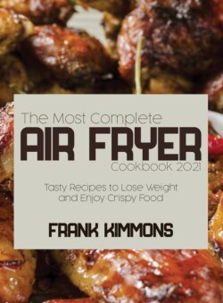 Most Complete Air Fryer Cookbook 2021