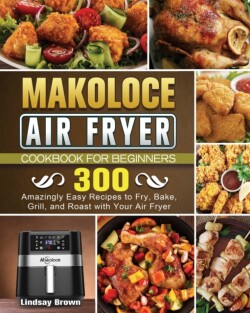 Makoloce Air Fryer Cookbook for Beginners