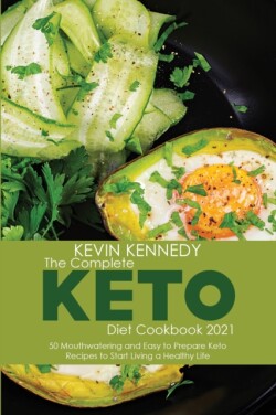 Complete Keto Diet Cookbook 2021