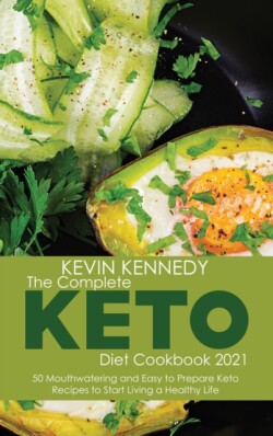 Complete Keto Diet Cookbook 2021