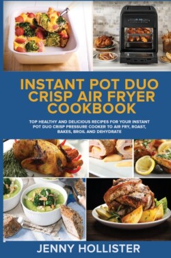 Instant Pot Duo Crisp Air Fryer Cookbook