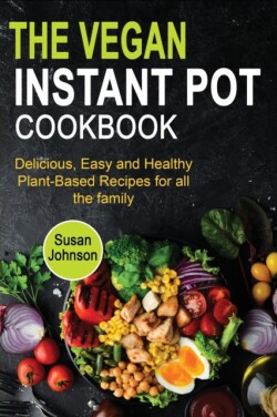 Vegan Instant Pot Cookbook