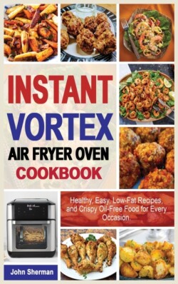 Instant Vortex Air Fryer Oven Cookbook