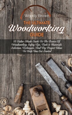 Ultimate Woodworking Guide
