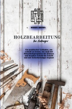 Holzbearbeitung fu&#776;r Anfanger