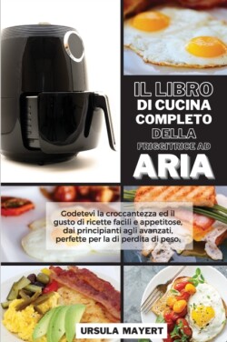 Libro di Cucina Completo della Friggitrice ad Aria