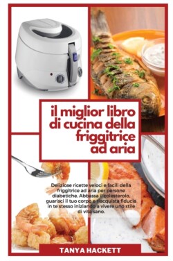 Miglior Libro di Cucina della Friggitrice ad Aria