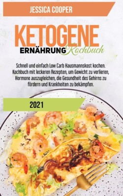 Ketogenes Diat-Kochbuch 2021