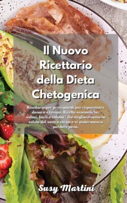 Il Nuovo Ricettario della Dieta Chetogenica