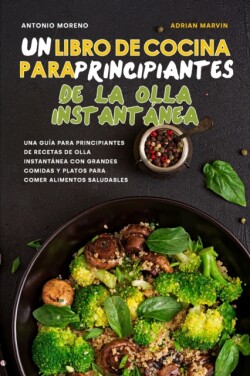 Libro de Cocina para Principiantes de la Olla Instantanea