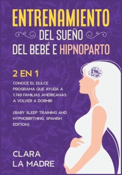 Entrenamiento del sueno del bebe e hipnoparto [2 EN 1]