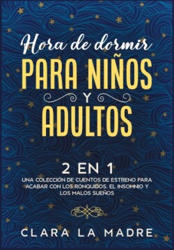 Hora de dormir para ninos y adultos [2 EN 1]