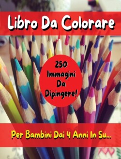 Libro Da Colorare Per Bambini Comprendente 250 Immagini ! Versione in Italiano - Coloring Book for Kids with 250 Images - Italian Version
