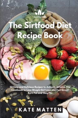 Sirtfood Diet Recipe Book