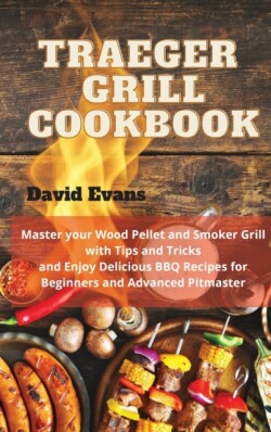 Traeger Grill Cookbook