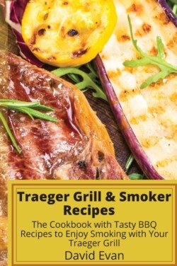 Traeger Grill & Smoker Recipes