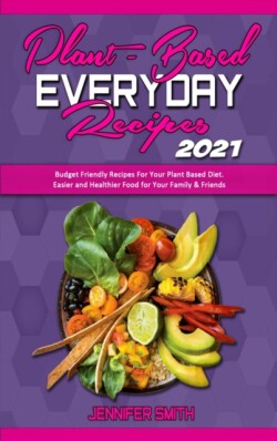 Plant Based Everyday Recipes 2021