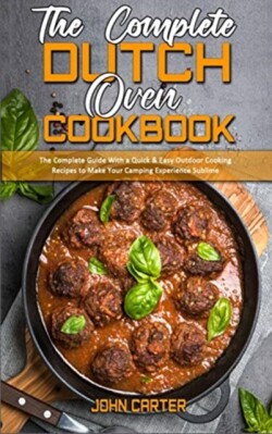 Complete Dutch Oven Cookbook