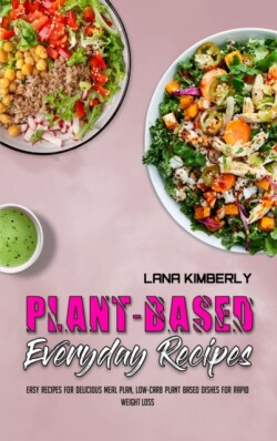 Plant Based Everyday Recipes