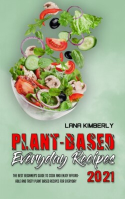 Plant Based Everyday Recipes 2021