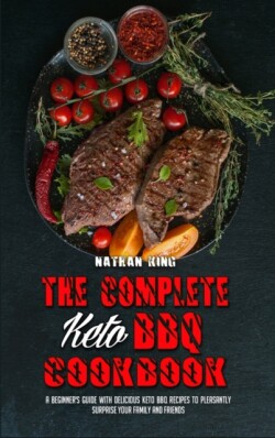 Complete Keto BBQ Cookbook