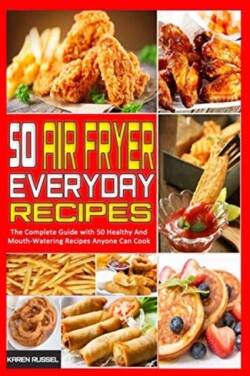 50 Air Fryer Everyday Recipes