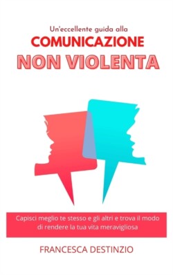 Un'eccelleente Guida Alla Comunicazione Non Violenta