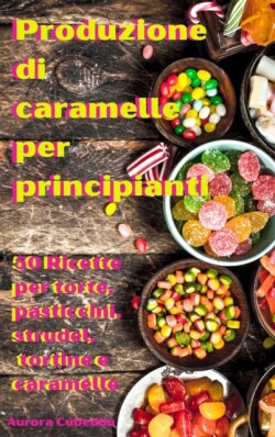 Produzione di caramelle per principianti