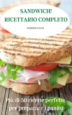 Sandwich! Ricettario Completo