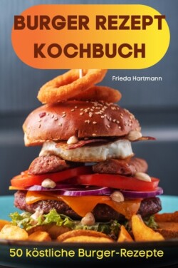 Burger Rezept Kochbuch