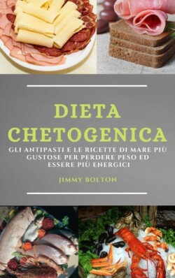 Dieta Chetogenica (Keto Diet Italian Edition)