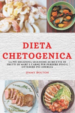 Dieta Chetogenica (Keto Diet Italian Edition)